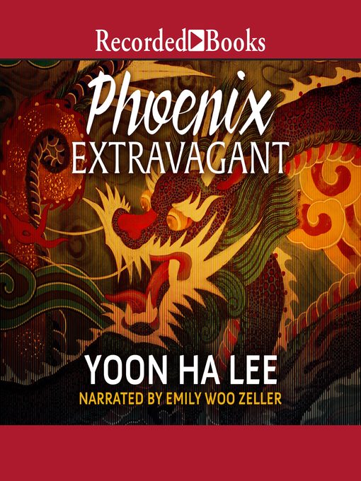 Title details for Phoenix Extravagant by Yoon Ha Lee - Wait list